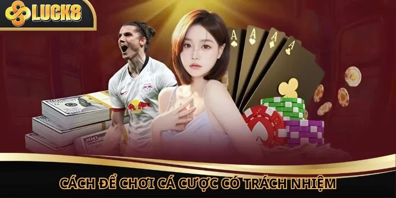 Đừng để bản thân bị lệ thuộc vào việc cá cược